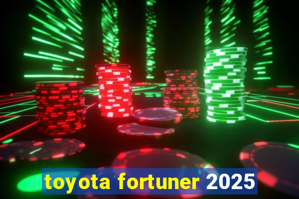 toyota fortuner 2025